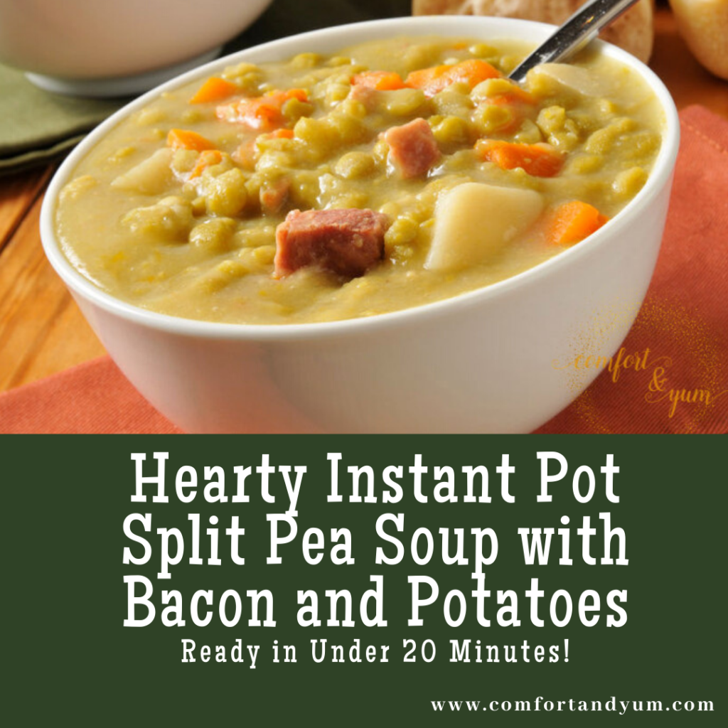 Hearty Instant Pot Split Pea Soup with Bacon and Potatoes