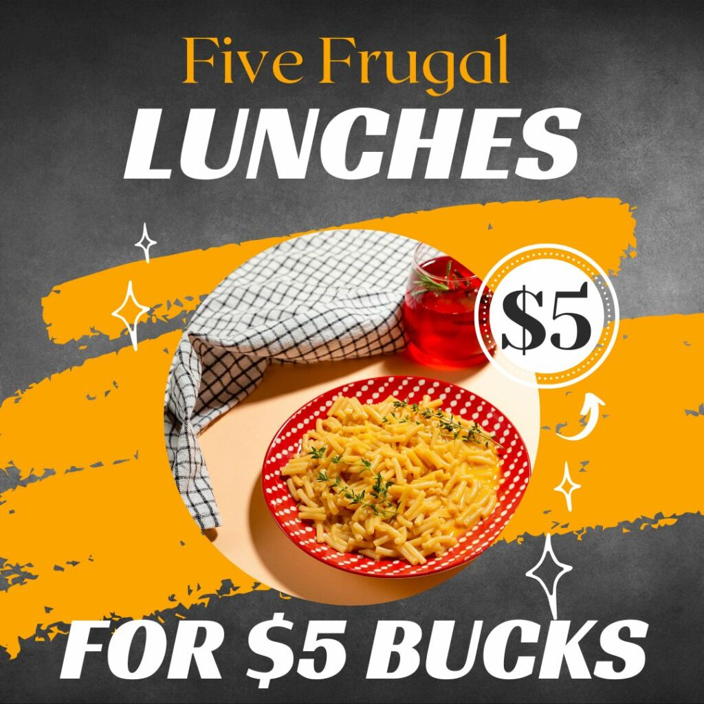 five frugal lunches for five dollars