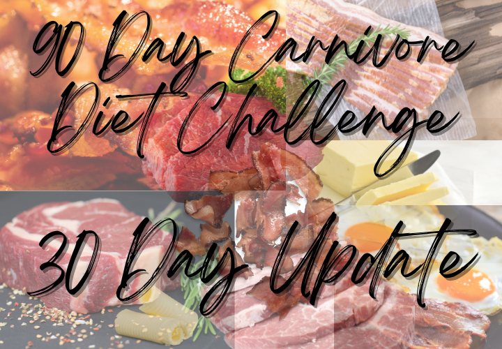 Carnivore Challenge - 30 Day Update